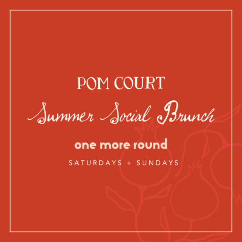 Red poster announcing POM COURT Summer Social Brunch — 'one more round,' Saturdays and Sundays on a white-lined frame.