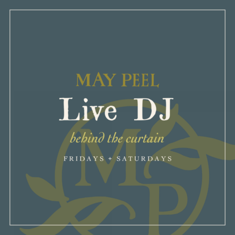 Event poster: May Peel—Live DJ behind the curtain, Fridays and Saturdays, with a decorative monogram background.
